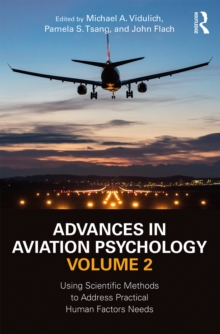 Advances in Aviation Psychology, Volume 2 : Using Scientific Methods to Address Practical Human Factors Needs