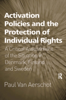 Activation Policies and the Protection of Individual Rights : A Critical Assessment of the Situation in Denmark, Finland and Sweden