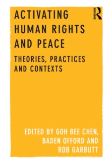 Activating Human Rights and Peace : Theories, Practices and Contexts