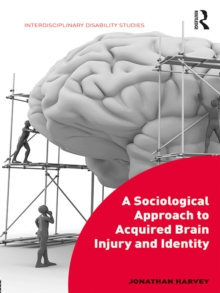 A Sociological Approach to Acquired Brain Injury and Identity