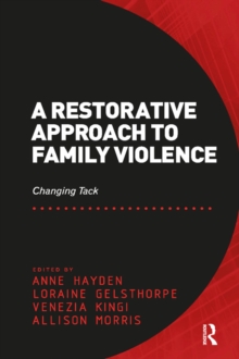 A Restorative Approach to Family Violence : Changing Tack