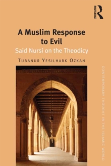 A Muslim Response to Evil : Said Nursi on the Theodicy