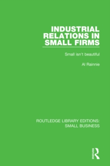 Industrial Relations in Small Firms : Small Isn't Beautiful