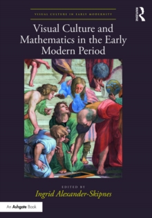 Visual Culture and Mathematics in the Early Modern Period