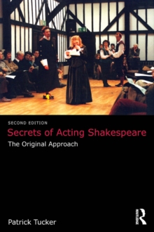 Secrets of Acting Shakespeare : The Original Approach