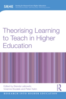 Theorising Learning to Teach in Higher Education