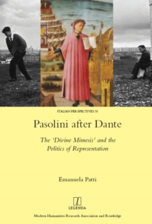 Pasolini after Dante : The 'Divine Mimesis' and the Politics of Representation