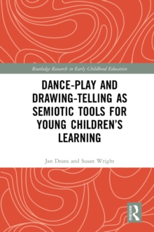 Dance-Play and Drawing-Telling as Semiotic Tools for Young Children's Learning