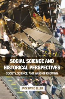 Social Science and Historical Perspectives : Society, Science, and Ways of Knowing