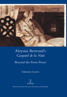 Aloysius Bertrands Gaspard de la Nuit Beyond the Prose Poem