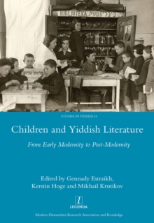 Children and Yiddish Literature From Early Modernity to Post-Modernity