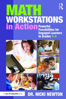 Math Workstations in Action : Powerful Possibilities for Engaged Learning in Grades 3-5