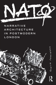 NATo: Narrative Architecture in Postmodern London