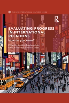 Evaluating Progress in International Relations : How do you know?