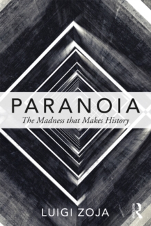 Paranoia : The madness that makes history