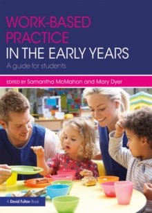 Work-based Practice in the Early Years : A Guide for Students