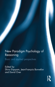 New Paradigm Psychology of Reasoning : Basic and applied perspectives