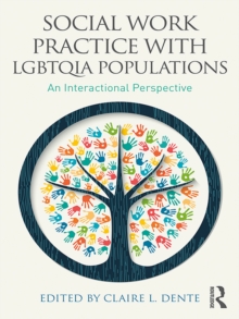 Social Work Practice with LGBTQIA Populations : An Interactional Perspective