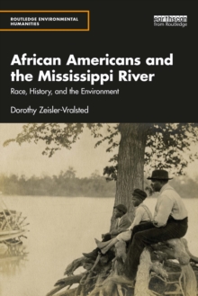 African Americans and the Mississippi River : Race, History, and the Environment