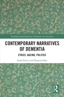 Contemporary Narratives of Dementia : Ethics, Ageing, Politics