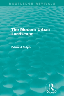 The Modern Urban Landscape (Routledge Revivals)