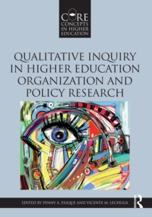 Qualitative Inquiry in Higher Education Organization and Policy Research