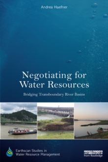 Negotiating for Water Resources : Bridging Transboundary River Basins