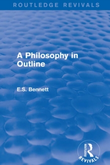 A Philosophy in Outline (Routledge Revivals)