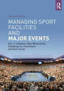 Managing Sport Facilities and Major Events : Second Edition