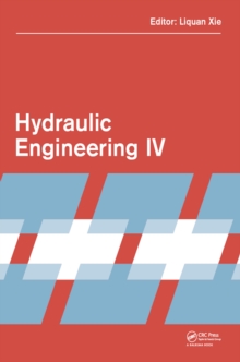 Hydraulic Engineering IV : Proceedings of the 4th International Technical Conference on Hydraulic Engineering (CHE 2016, Hong Kong, 16-17 July 2016)