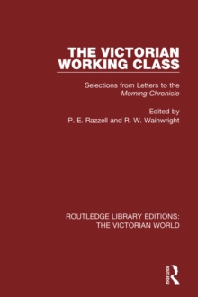 The Victorian Working Class : Selections from Letters to the Morning Chronicle