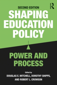 Shaping Education Policy : Power and Process