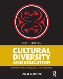 Cultural Diversity and Education : Foundations, Curriculum, and Teaching