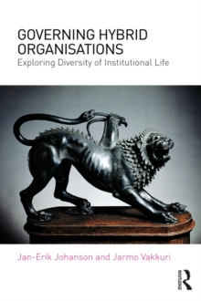 Governing Hybrid Organisations : Exploring Diversity of Institutional Life