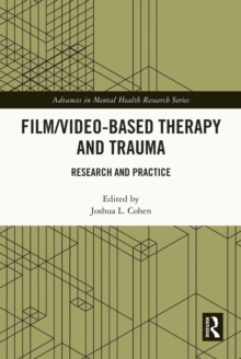 Film/Video-Based Therapy and Trauma : Research and Practice