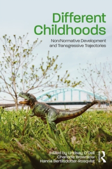 Different Childhoods : Non/Normative Development and Transgressive Trajectories