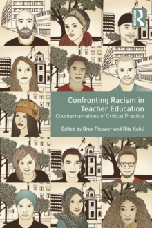 Confronting Racism in Teacher Education : Counternarratives of Critical Practice