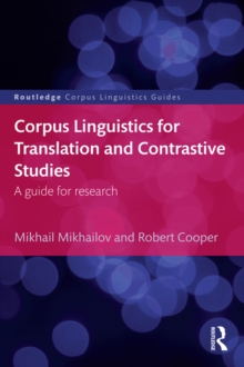 Corpus Linguistics for Translation and Contrastive Studies : A guide for research