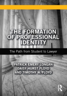 The Formation of Professional Identity : The Path from Student to Lawyer