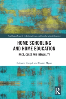 Home Schooling and Home Education : Race, Class and Inequality