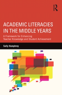 Academic Literacies in the Middle Years : A Framework for Enhancing Teacher Knowledge and Student Achievement