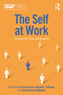 The Self at Work : Fundamental Theory and Research