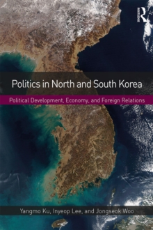 Politics in North and South Korea : Political Development, Economy, and Foreign Relations