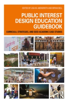 Public Interest Design Education Guidebook : Curricula, Strategies, and SEED Academic Case Studies