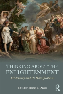 Thinking about the Enlightenment : Modernity and its Ramifications