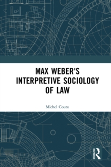 Max Weber's Interpretive Sociology of Law