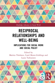 Reciprocal Relationships and Well-being : Implications for Social Work and Social Policy