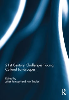 21st Century Challenges facing Cultural Landscapes