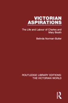 Victorian Aspirations : The Life and Labour of Charles and Mary Booth