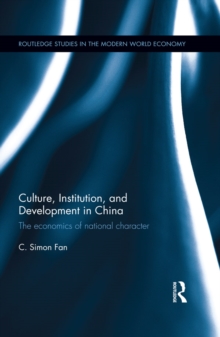 Culture, Institution, and Development in China : The economics of national character